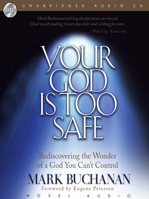 Title details for Your God Is Too Safe by Mark Buchanan - Available